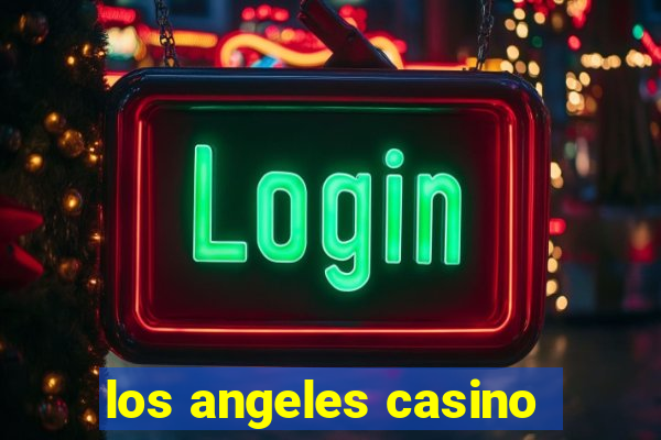 los angeles casino