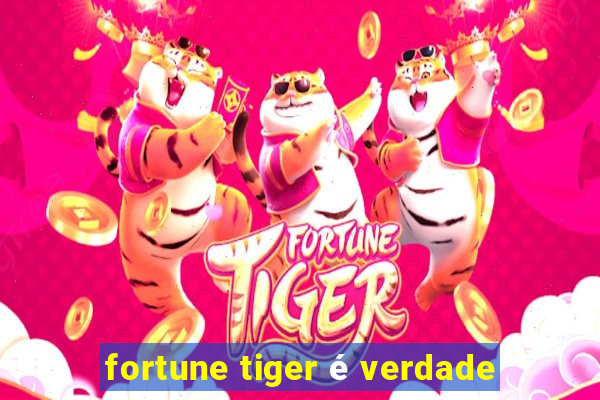 fortune tiger é verdade