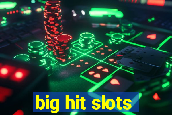 big hit slots