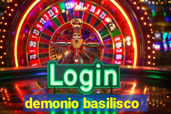 demonio basilisco