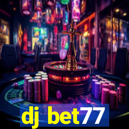 dj bet77