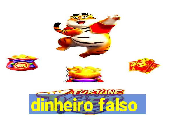 dinheiro falso