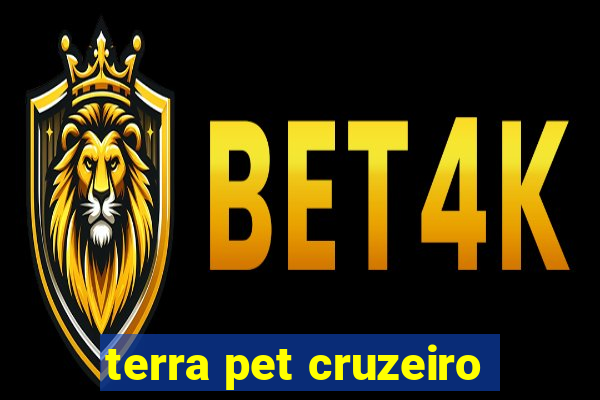 terra pet cruzeiro