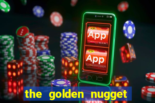 the golden nugget hotel and casino