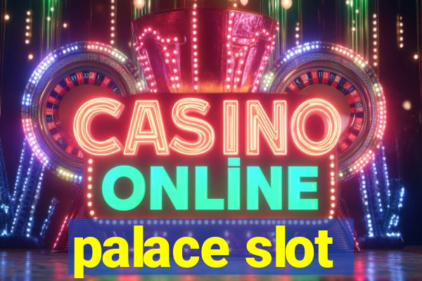 palace slot