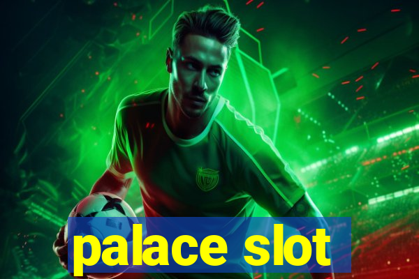 palace slot