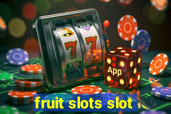 fruit slots slot