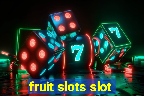 fruit slots slot