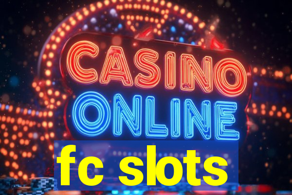 fc slots