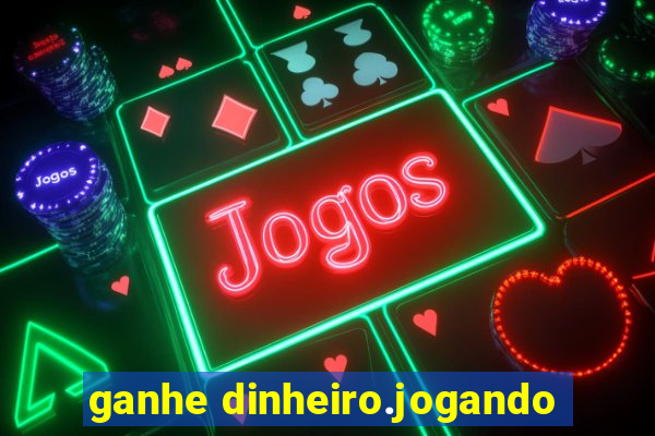 ganhe dinheiro.jogando