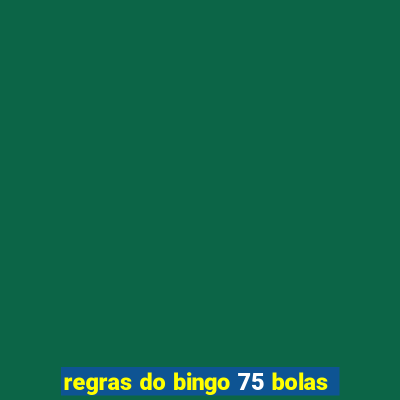 regras do bingo 75 bolas