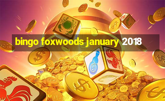 bingo foxwoods january 2018