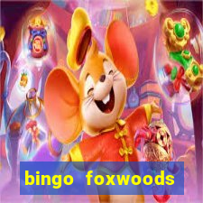 bingo foxwoods january 2018