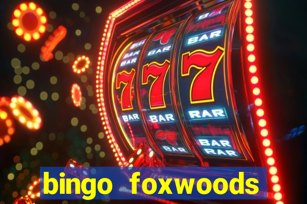 bingo foxwoods january 2018