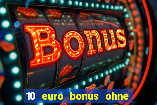 10 euro bonus ohne einzahlung casino 2019