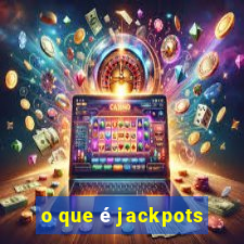 o que é jackpots