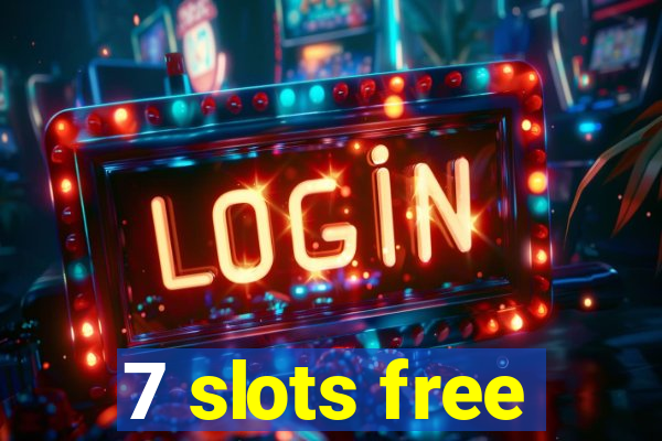 7 slots free