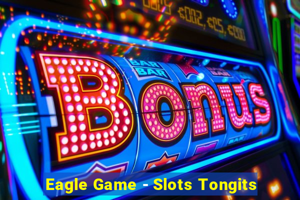 Eagle Game - Slots Tongits