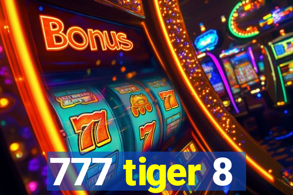 777 tiger 8