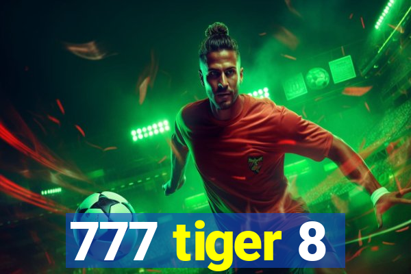 777 tiger 8