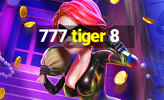 777 tiger 8