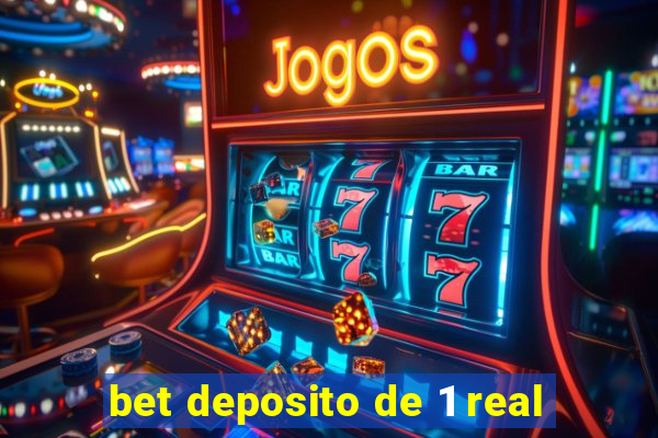 bet deposito de 1 real