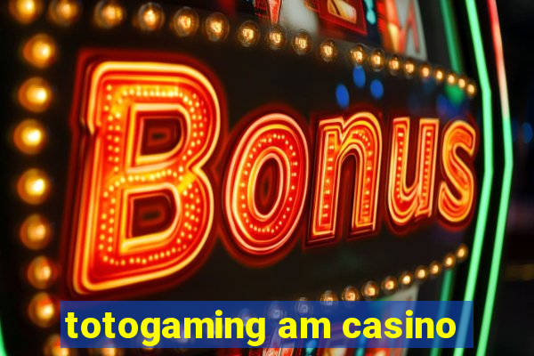 totogaming am casino