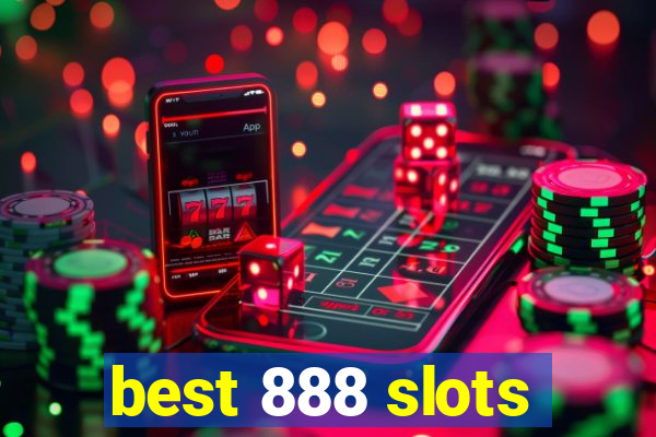 best 888 slots