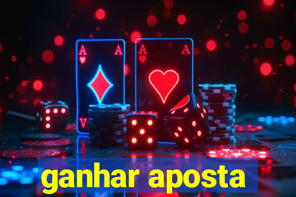 ganhar aposta