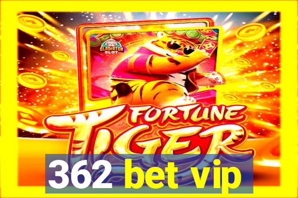 362 bet vip