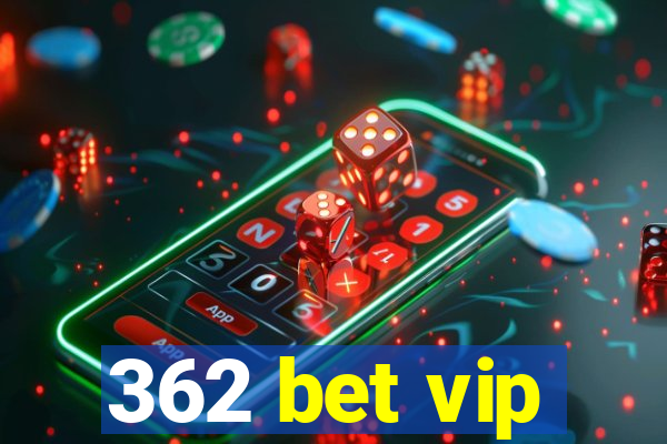 362 bet vip