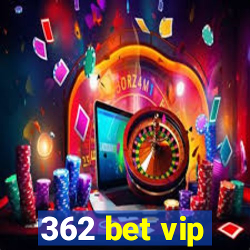 362 bet vip