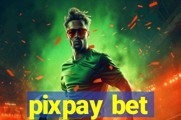 pixpay bet