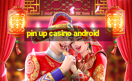 pin up casino android