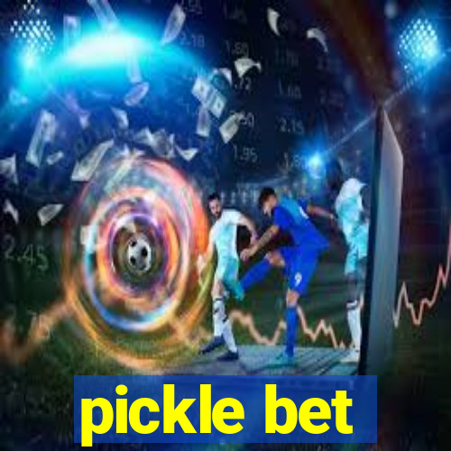 pickle bet