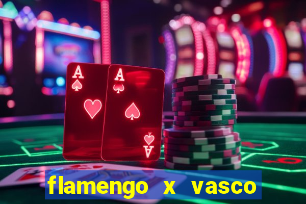 flamengo x vasco multi canais