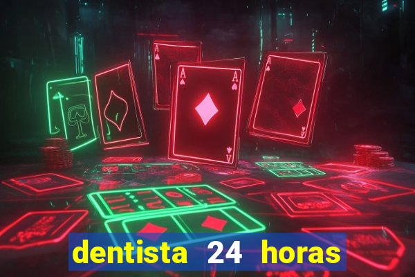 dentista 24 horas em betim