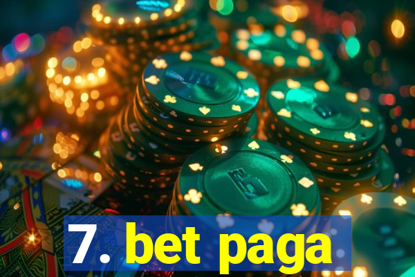 7. bet paga