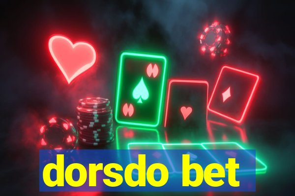 dorsdo bet