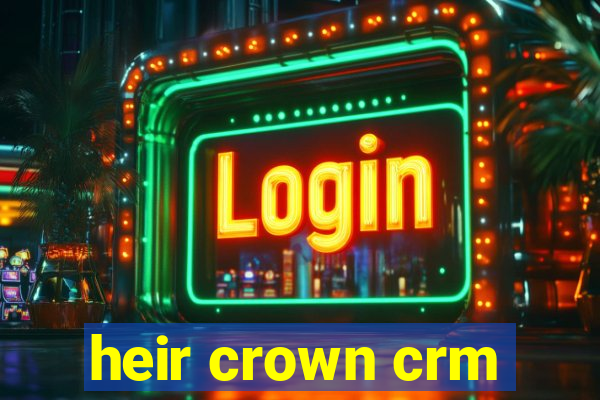 heir crown crm