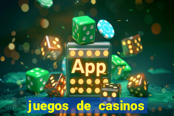 juegos de casinos para ganar dinero