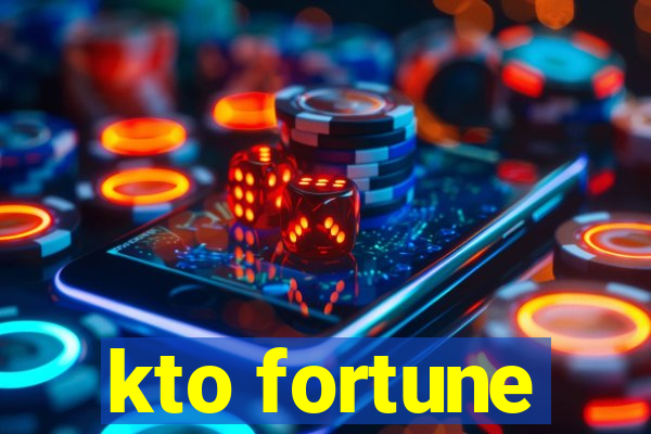 kto fortune