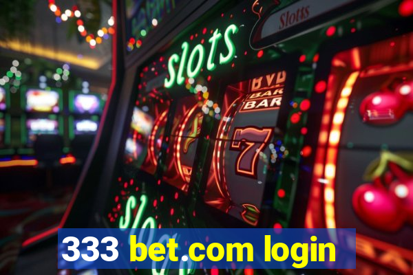 333 bet.com login