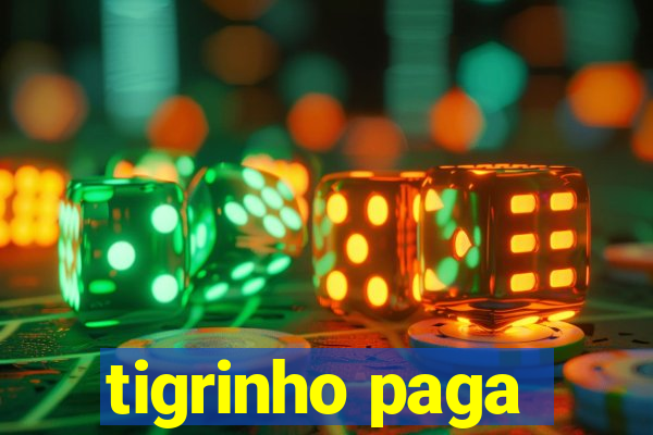 tigrinho paga