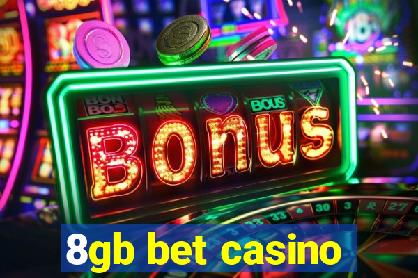 8gb bet casino