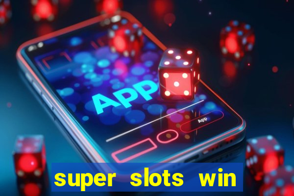 super slots win real cash