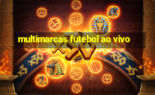 multimarcas futebol ao vivo