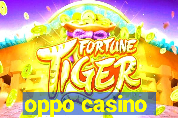 oppo casino