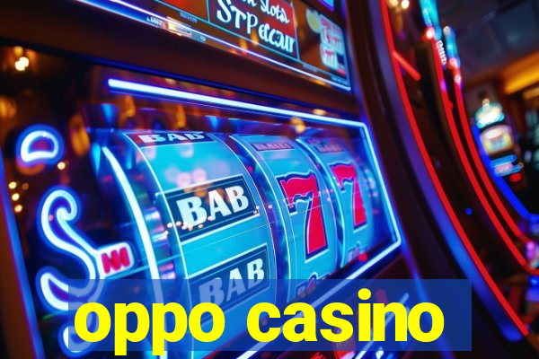 oppo casino