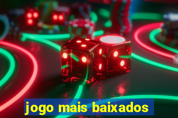 jogo mais baixados